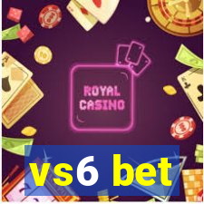 vs6 bet